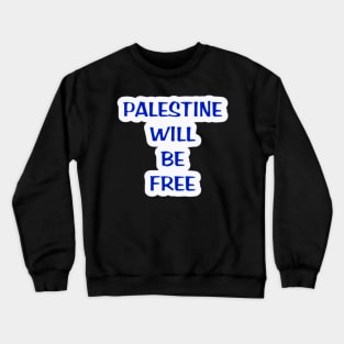 Palestine Will Be Free (Of Israel) - Sticker - Front Crewneck Sweatshirt